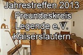 Jahrestreffen 2013 - Freundeskreis Legende e.V Kaiserslautern