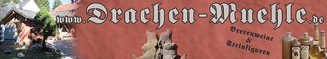 Beerenweine,Metsorten und Drachensteinfiguren - Die Drachenmühle